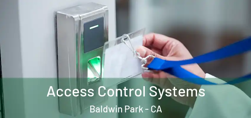  Access Control Systems Baldwin Park - CA