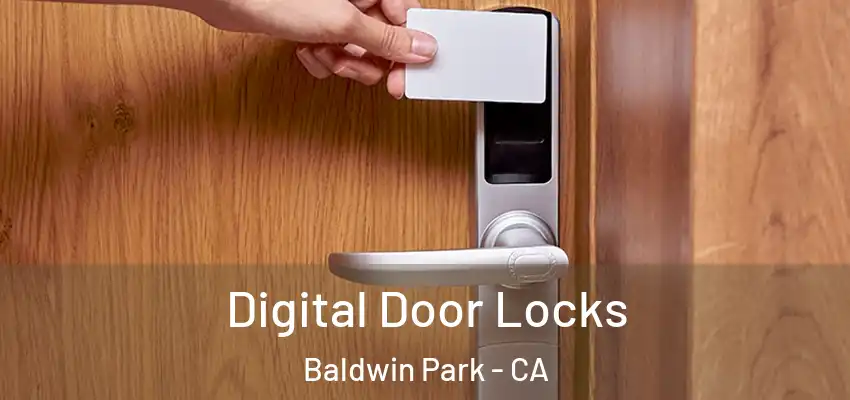 Digital Door Locks Baldwin Park - CA