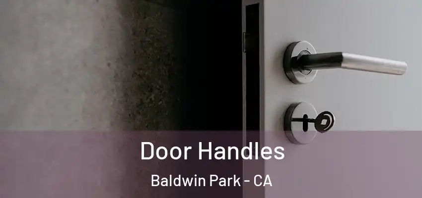  Door Handles Baldwin Park - CA