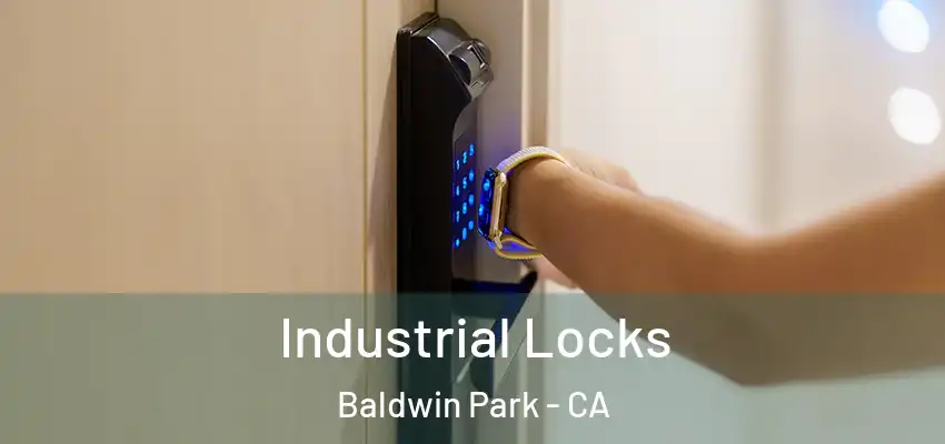  Industrial Locks Baldwin Park - CA