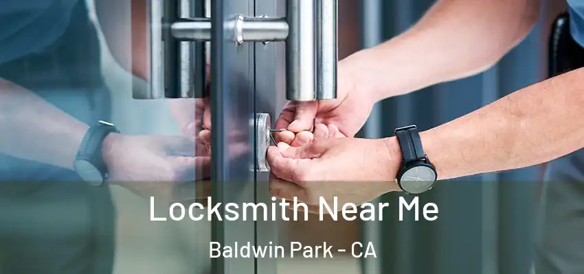  Locksmith Near Me Baldwin Park - CA